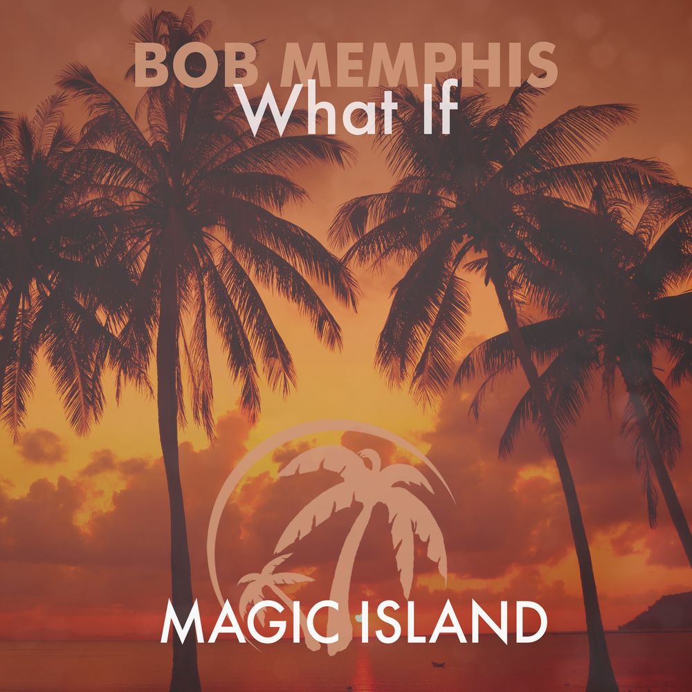 Bob Memphis - What If [MAGIC201]